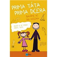Prima táta prima dcera: bavíme se do večera - Karolin Küntzelová