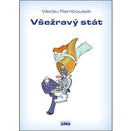 Všežravý stát - Václav Rambousek
