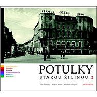 Potulky starou Žilinou 2 - Peter Štanský; Marián Mrva; Miroslav Pfliegel