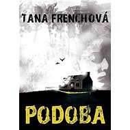 Podoba - Tana Frenchová