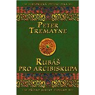Rubáš pro arcibiskupa - Peter Tremayne