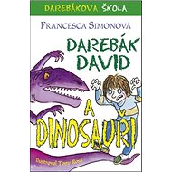 Darebák David a dinosauři - Francesca Simonová