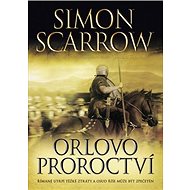Orlovo proroctví - Simon Scarrow