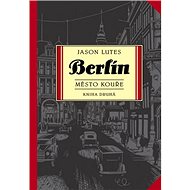 Berlín Město kouře - Jason Lutes