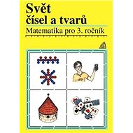 Svět čísel a tvarů: Matematika pro 3. ročník - 
