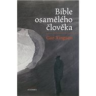 Bible osamělého člověka - Gao Xingjian