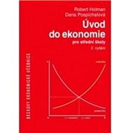 Úvod do ekonomie pro střední školy - Robert Holman; Dana Pospíchalová