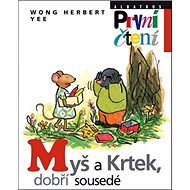 Myš a krtek, dobří sousedé - Wong Herbert Yee