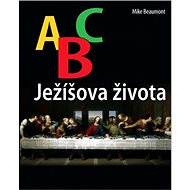 ABC Ježíšova života - Mike Beumont
