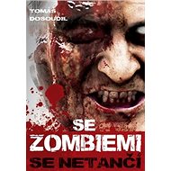 Se zombiemi se netančí - Tomáš Dosoudil