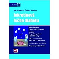 Inkretinová léčba diabetu - Martin Haluzník; Štěpán Svačina