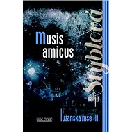 Lužanská mše III. Musis amicus - 