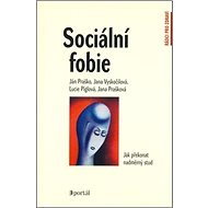 Sociální fóbie - Jana Prašková; Ján Praško; Jana Vyskočilová