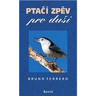 Ptačí zpěv pro duši - Bruno Ferrero