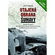 Utajená obrana Šumavy - Jan Lakosil