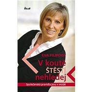 V koutě štěstí nehledej - Eva Filipová