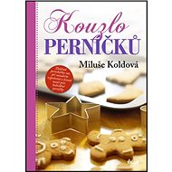 Kouzlo perníčků - Miluše Koldová