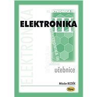 Elektronika III. učebnice - Miloslav Bezděk