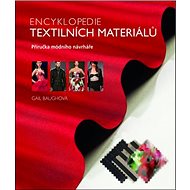 Encyklopedie textilních materiálů: Příručka módního návrháře - Gail Baughová