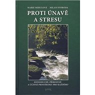 Proti únavě a stresu - Marie Mihulová; Milan Svoboda