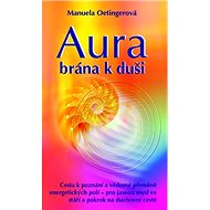 Aura brána k duši - Manuela Oetingerová