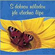 S dobrou náladou jde všecko lépe - 