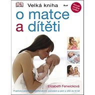 Velká kniha o matce a dítěti - 