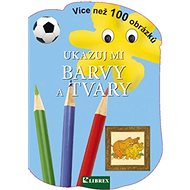 Ukazuj mi barvy a tvary - 