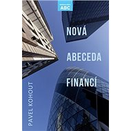 Nová abeceda financí - Pavel Kohout