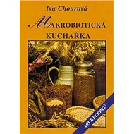 Makrobiotická kuchařka: 465 receptů - Iva Chourová