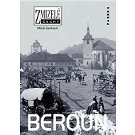 Zmizelé Čechy Beroun - Miloš Garkisch