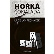 Hořká čokoláda - Ladislav Pecháček
