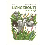 Lichožrouti se vracejí - Galina Miklínová; Pavel Šrut