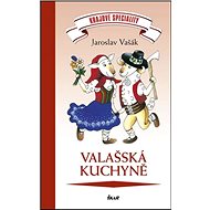 Valašská kuchyně - Jaroslav Vašák