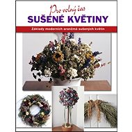 Sušené květiny: Pro volný čas - Leigh Ann Berryová