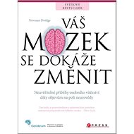 Váš mozek se dokáže změnit - Norman Doidge
