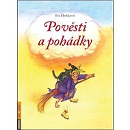 Pověsti a pohádky - Iva Hoňková
