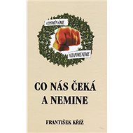 Co nás čeká a nemine - František Kříž