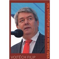 Vždy jsem na straně obyčejných lidí - Vojtěch Filip