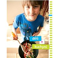 Děti v kuchyni - Helena Kramárová; Zlatica Kramárová