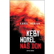 Keby horel náš dom - Karol Herian