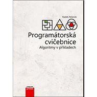 Programátorská cvičebnice: Algoritmy v příkladech - Radek Pelánek
