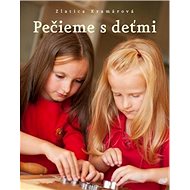 Pečieme s deťmi - Zlatica Kramárová