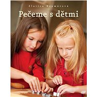 Pečeme s dětmi - Zlatica Kramárová