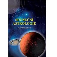Sluneční astrologie - František Kruml