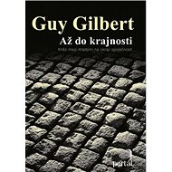 Až do krajnosti - Guy Gilbert