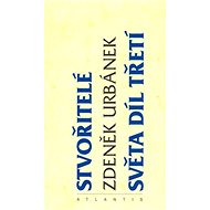 Stvořitelé světa díl třetí - Zdeněk Urbánek