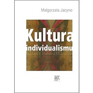 Kultura individualismu - Malgorzata Jacyno