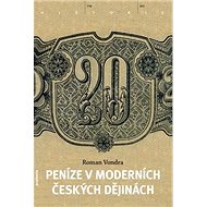 Peníze v moderních českých dějinách - Roman Vondra