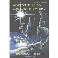 Adventní zpěvy a vánoční koledy - Stanislav Jelínek
